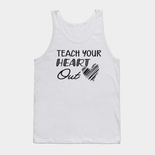 Teacher - Teach your heart out Tank Top